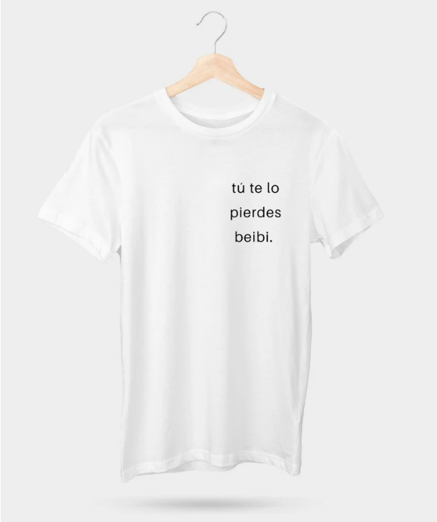 Tu te lo pierdes beibi