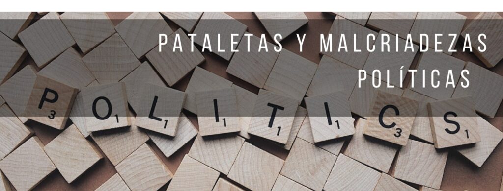 Pataletas y Malcriadezas Políticas