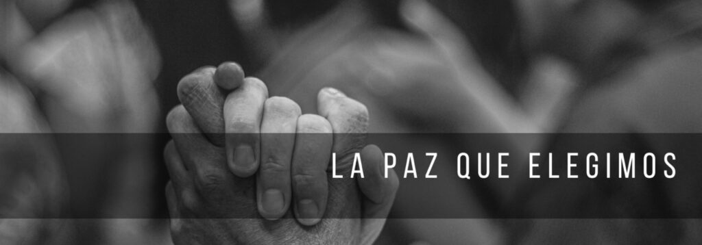 La Paz que hemos elegido