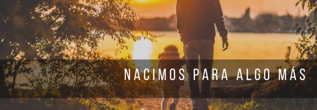 Nacimos para Algo más
