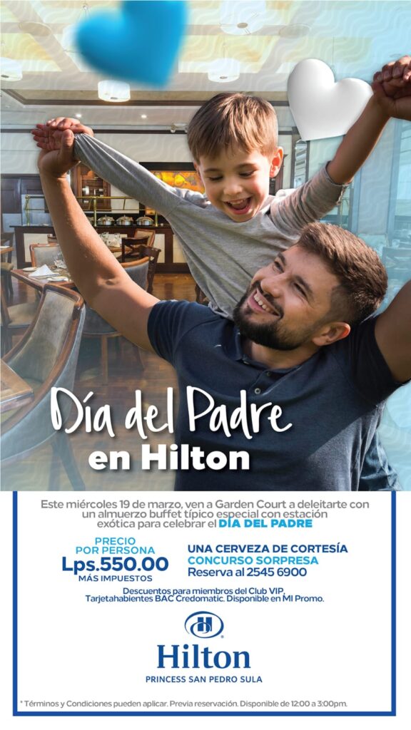 Día del padre 2025 by hotel Hilton Princess San Pedro Sula