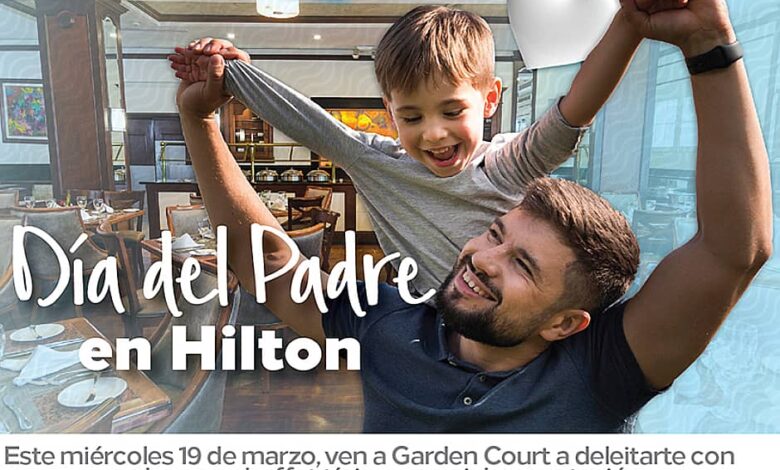 Día del padre 2025 by hotel Hilton Princess San Pedro Sula