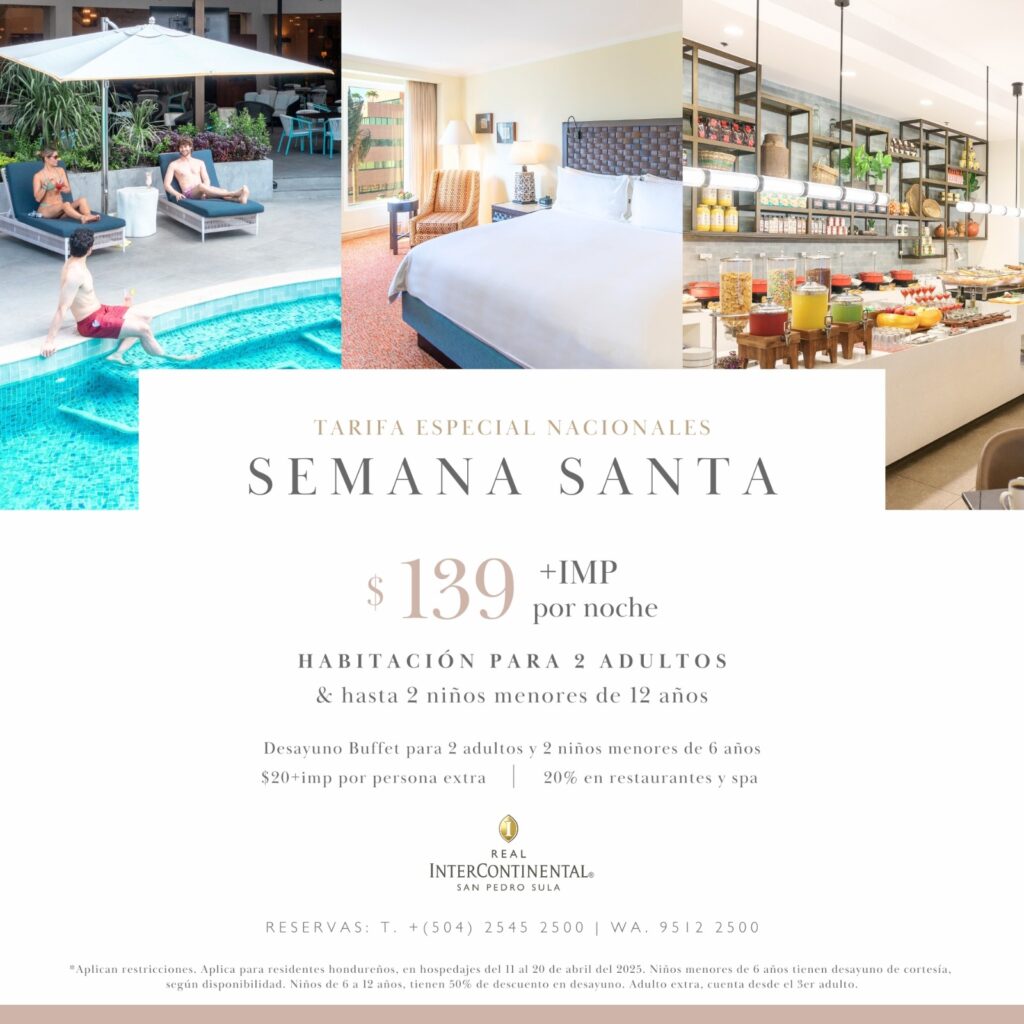 arifa especial Semana Santa 2025 hotel Real InterContinental Honduras
